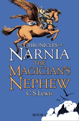 The Chronicles of Narnia : The Magician’s Nephew: Book 1