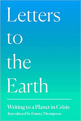 Letters to the Earth: Writing to a Planet in Crisis