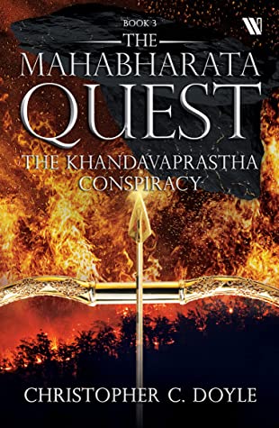 The Khandavaprastha Conspiracy - Book 3 (The Mahabharata Quest Series)