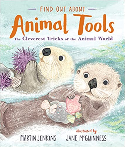 Find Out About ... Animal Tools: The Cleverest Tricks of the Animal World