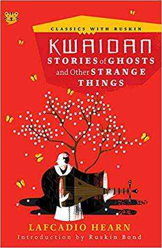 Kwaidan: Stories of Ghosts and Other Strange Things