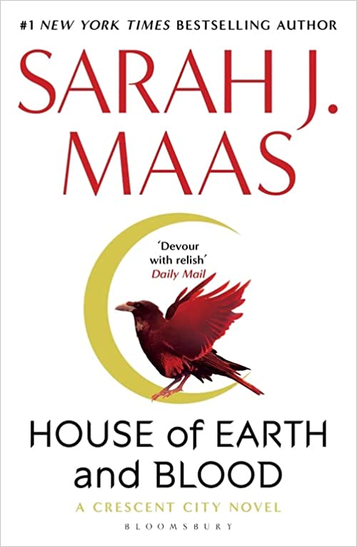 House of Earth and Blood : A Crescent City Novel