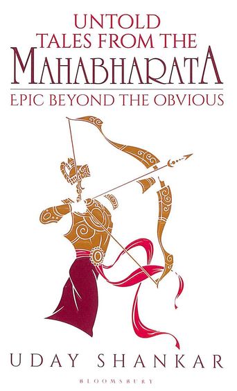 Untold Tales from the Mahabharata: The Epic Beyond the Obvious