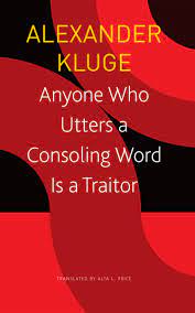 Anyone Who Utters a Consoling Word Is a Traitor