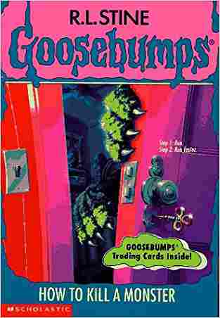 Goosebumps : How to Kill a Monster