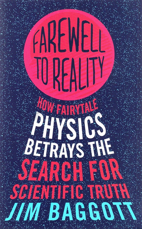 Farewell to Reality: How Fairytale Physics Betrays the Search for Scientific Truth