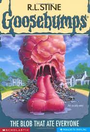 Goosebumps : The Blob That Ate Everyone