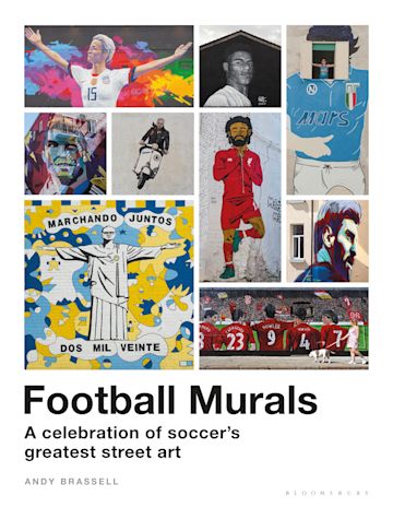 Football Murals: A Celebration of Soccer’s Greatest Street Art
