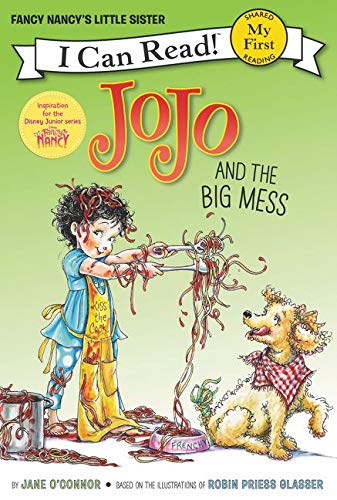 Fancy Nancy: JoJo and the Big Mess (My First I Can Read Book)