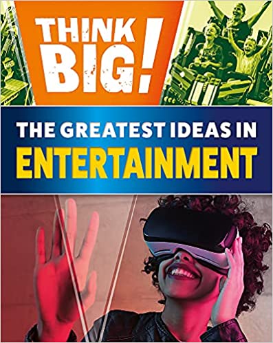 Think Big! : The Greatest Ideas in Entertainment