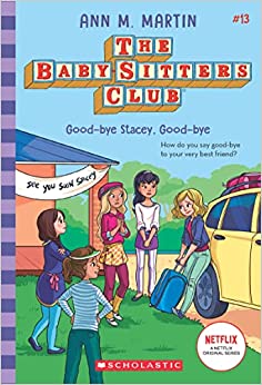 Baby-Sitters Club #13: Good-bye Stacey, Good-bye