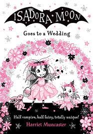 Isadora Moon Goes To A Wedding