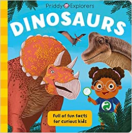 Priddy Explorers: Dinosaurs: Full of Fun Facts for Curious Kids