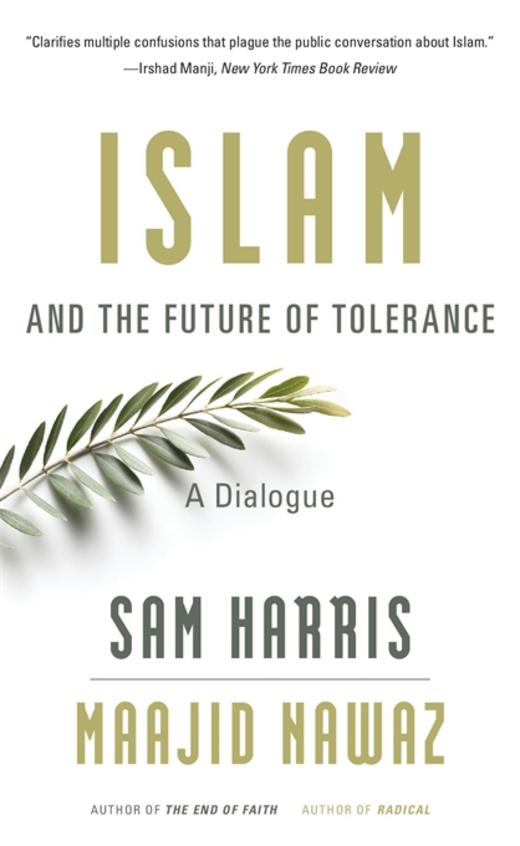 Islam and the Future of Tolerance : A Dialogue