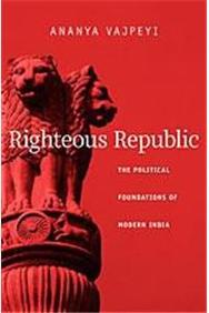 Righteous Republic: The Political Foundations of Modern India