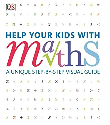 Help Your Kids with Maths: A Unique Step-by-Step Visual Guide