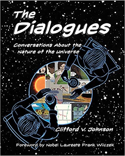 The Dialogues: Conversations about the Nature of the Universe