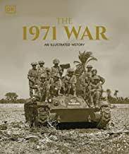 The 1971 War : An Illustrated History