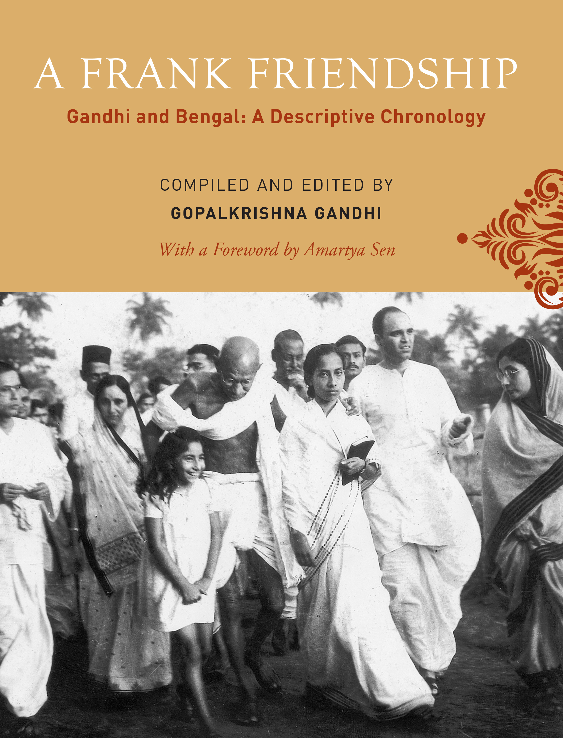 A Frank Friendship Gandhi and Bengal: A Descriptive Chronology