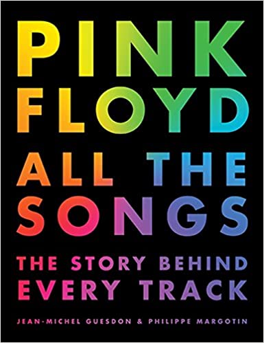 Pink Floyd All The Songs : The Story Behind Every Track
