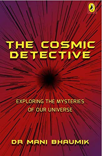 The Cosmic Detective: Exporing the Mysteries of Our Universe