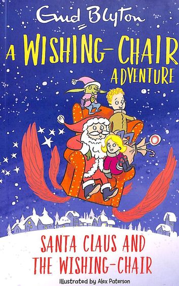 A Wishing-Chair Adventure : Santa Claus and the Wishing-Chair