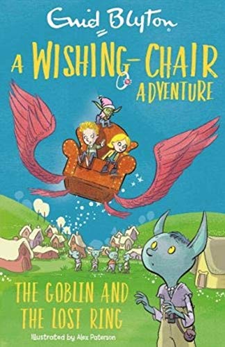 A Wishing-Chair Adventure : The Goblin and the Lost Ring