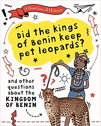 A Question of History : Did the King's of Benin Keep pet Leopards?