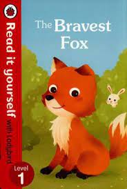 Read It Yourself - The Bravest Fox : Level - 1