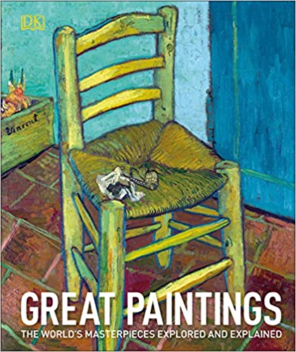 Great Paintings: The World's Masterpieces Explored and Explained