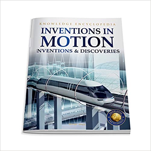 Inventions & Discoveries - Inventions in Motion: Knowledge Encyclopedia for Children