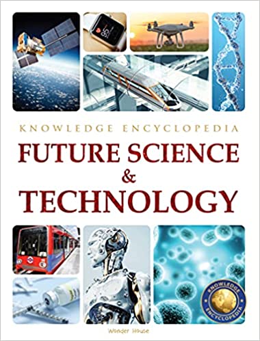 Future Science & Technology : Science Knowledge Encyclopedia for Children