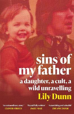 Sins of My Father: A Daughter, a Cult, a Wild Unravelling