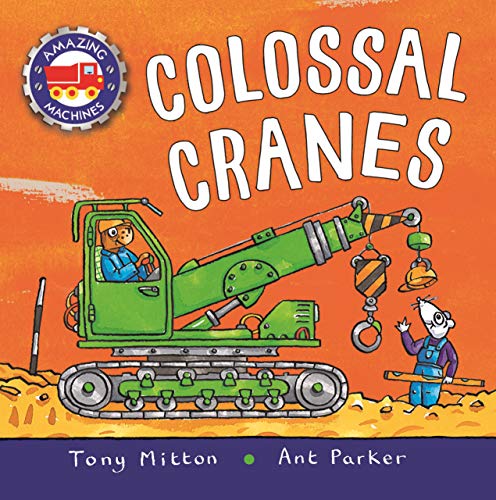 Amazing Machines : Colossal Cranes