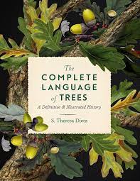 Complete Language of Trees: A Definitive and Illustrated History