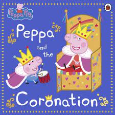 Peppa Pig : Peppa And The Coronation