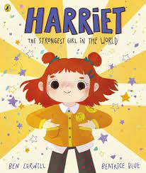 Harriet The Strongest Girl In The World