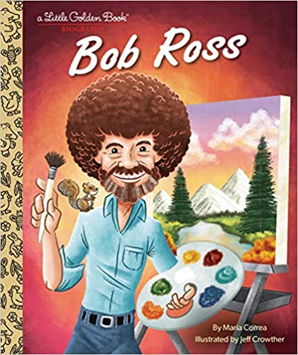 Bob Ross: A Little Golden Book Biography