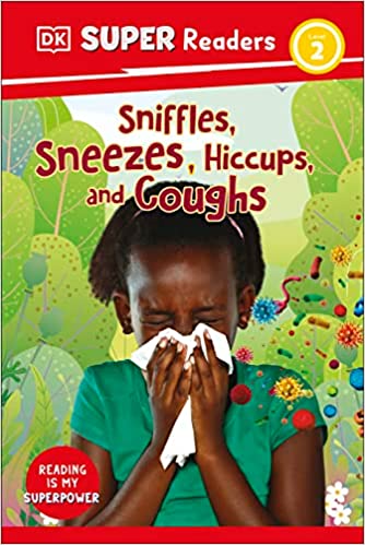 DK Super Readers Level 2 - Sniffles, Sneezes, Hiccups, and Coughs