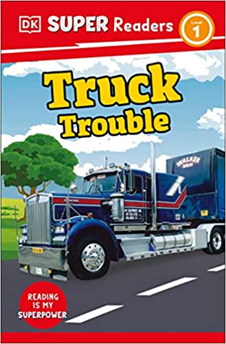DK Super Readers Level 1 - Truck Trouble