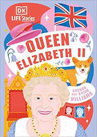 DK Life Stories : Queen Elizabeth II