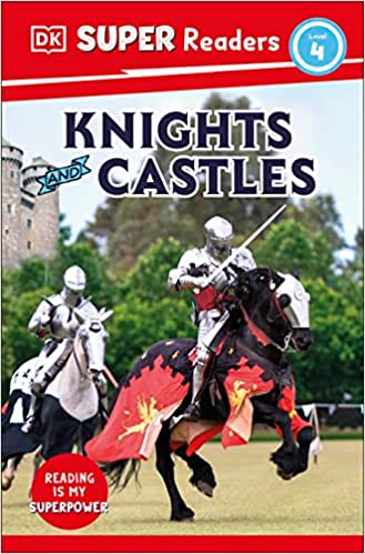 DK Super Readers Level 4 : Knights and Castles