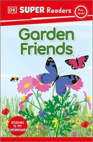 DK Super Readers Pre-Level : Garden Friends