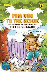 Dum Dum to the Rescue and Yet More Adventures of Little Shambu (Book 3)