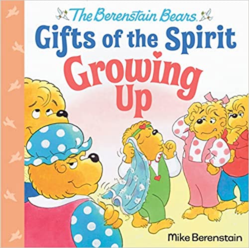 Growing Up (Berenstain Bears Gifts of the Spirit)