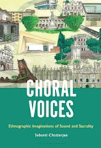 Choral Voices: Ethnographic Imaginations of Sound and Sacrality