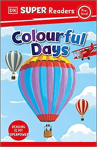 DK Super Readers Pre-Level : Colourful Days