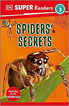DK Super Readers Level 3 - Spiders' Secrets