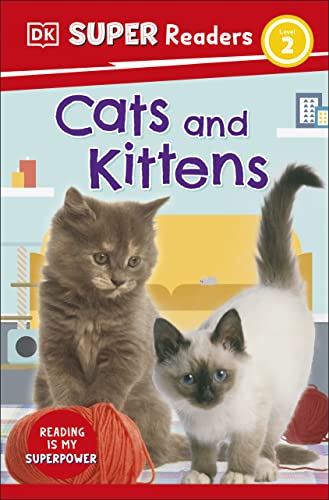 DK Super Readers Level 2 : Cats and Kittens