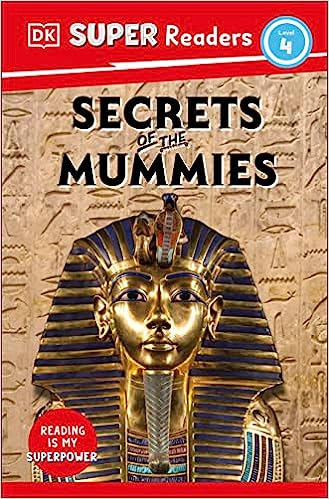 DK Super Readers Level 4 : Secrets of the Mummies